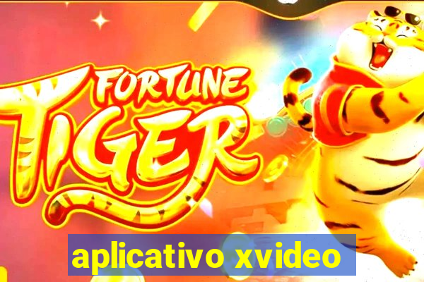 aplicativo xvideo